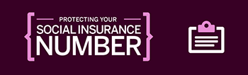 Image of infographic: Protecting your Social Insurance Number